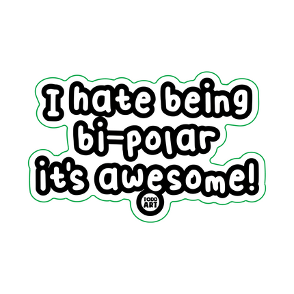 Hate Being Bipolar It's Awesome Vinyl Sticker