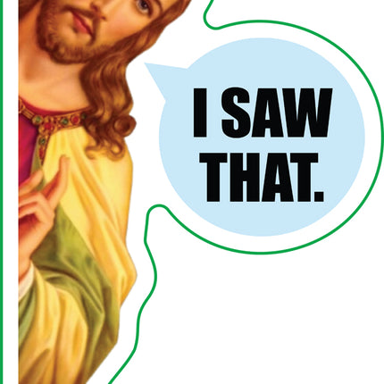 I Saw That Jesus Vinyl Sticker