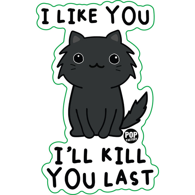 I Like You I'll Kill You Last Cat Vinyl Sticker
