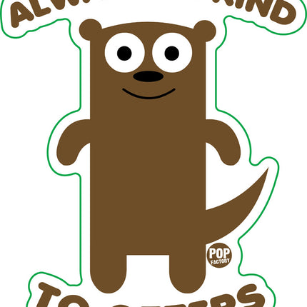 Always Be Kind to Otters Vinyl Sticker