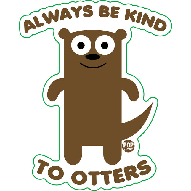 Always Be Kind to Otters Vinyl Sticker