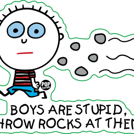 Boys Are Stupid Throw Rocks At Them Vinyl Sticker