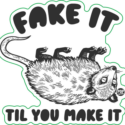 Fake It Till You Make It Possum Vinyl Sticker