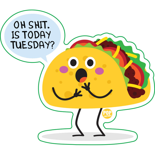 Oh Shit Is Today Tuesday Taco Vinyl Sticker
