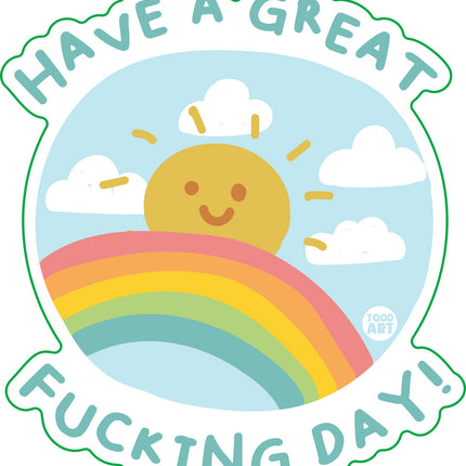 Have A Great Fucking Day Vinyl Sticker