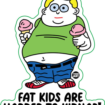 Fat Kids Are Harder to Kidnap Vinyl Sticker