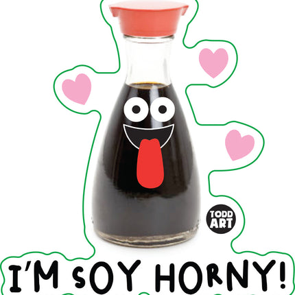 Food With Attitude I'm Soy Horny Vinyl Sticker