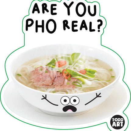 Food With Attitude Are you Pho Real Vinyl Sticker