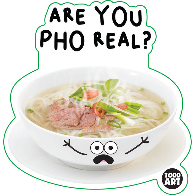 Food With Attitude Are you Pho Real Vinyl Sticker