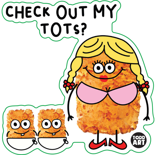 Food With Attitude Check Out My Tots Vinyl Sticker