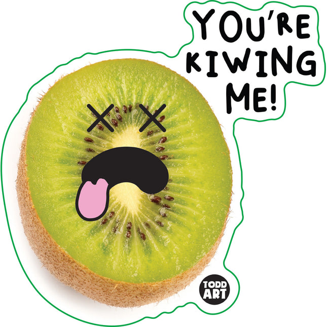 Food With Attitude You're Kiwing Me Vinyl Sticker