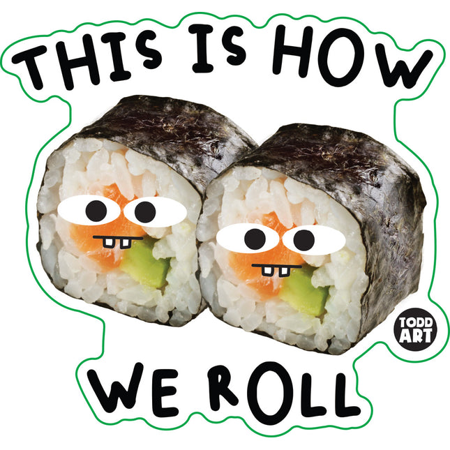 Food With Attitude This Is How We Roll Vinyl Sticker