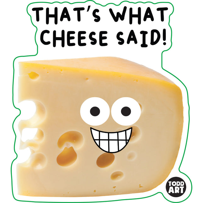 Food With Attitude That's What Cheese Said Vinyl Sticker