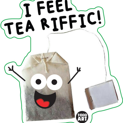 Food With Attitude I Feel Tea Riffic Vinyl Sticker