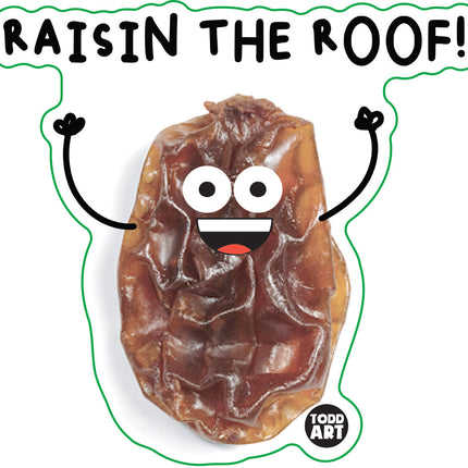 Food With Attitude Raisin The Roof Vinyl Sticker