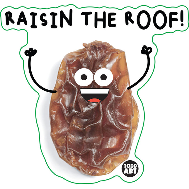 Food With Attitude Raisin The Roof Vinyl Sticker