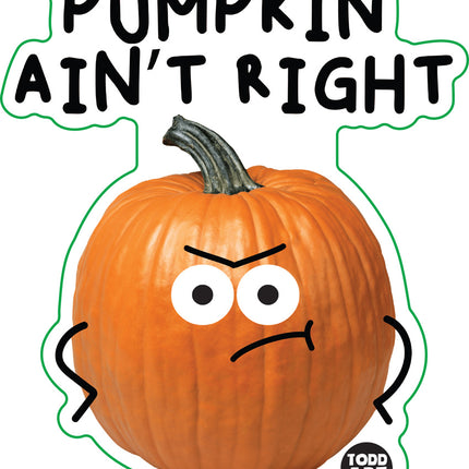 Food With Attitude Pumpkin Ain't Right Vinyl Sticker