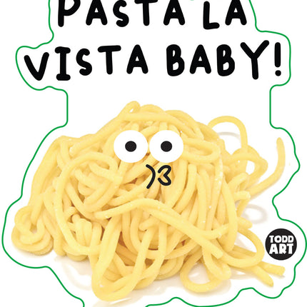 Food With Attitude Pasta La Vista Vinyl Sticker