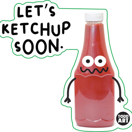 Food With Attitude Let's Ketchup Soon Vinyl Sticker