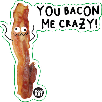 Food With Attitude You Bacon me Crazy Vinyl Sticker