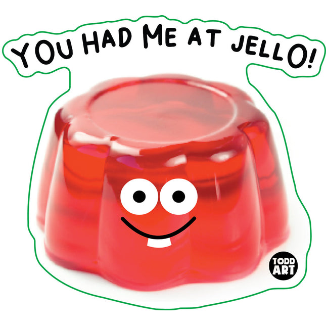 Food With Attitude You Had Me At Jello Vinyl Sticker