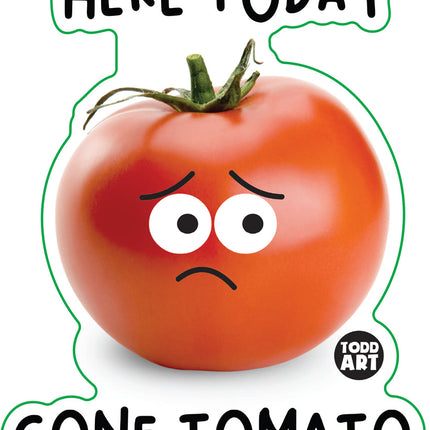 Food With Attitude Here Today Gone Tomato Vinyl Sticker