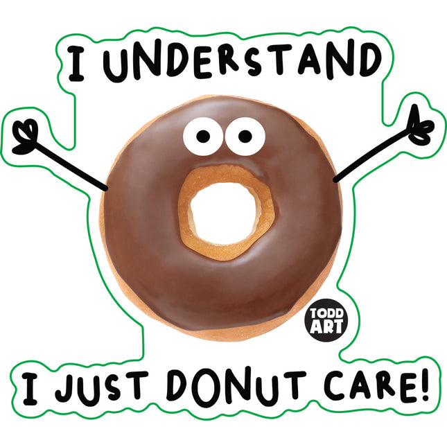 Food With Attitude I Donut Care Vinyl Sticker