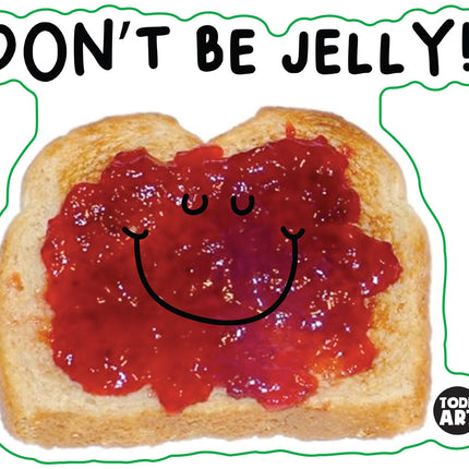 Food With Attitude Don't Be Jelly Vinyl Sticker