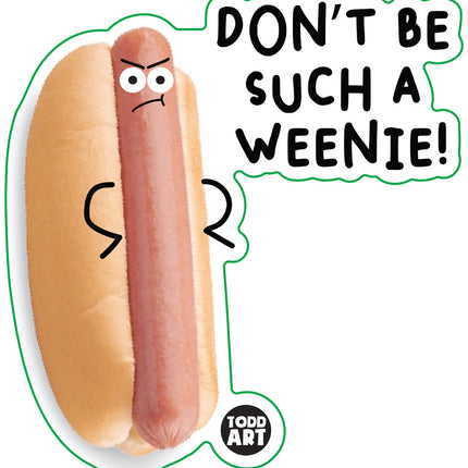 Food With Attitude Don't Be A Weenie Vinyl Sticker