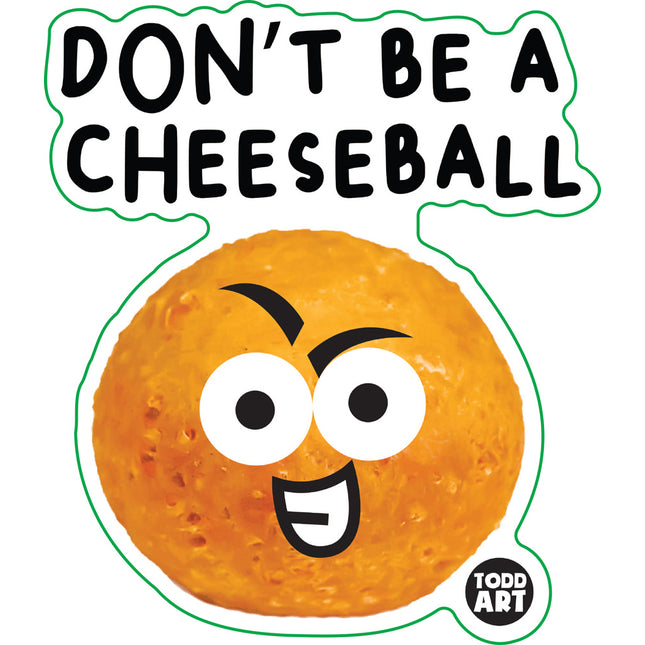 Food With Attitude Don't Be A Cheeseball Vinyl Sticker