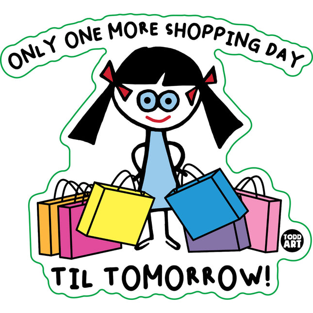 Only One More Shopping Day Vinyl Sticker