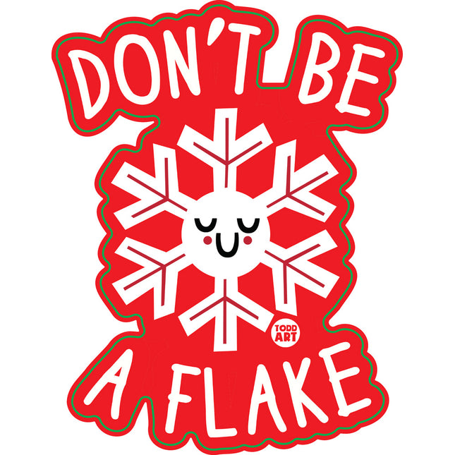 Don't Be A Flake Vinyl Sticker