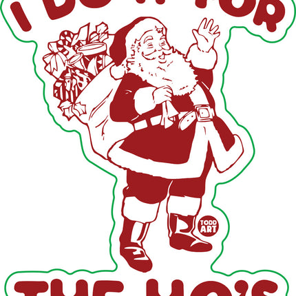 I Do It For The Ho's Santa Vinyl Sticker