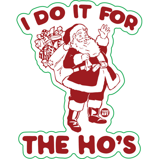 I Do It For The Ho's Santa Vinyl Sticker
