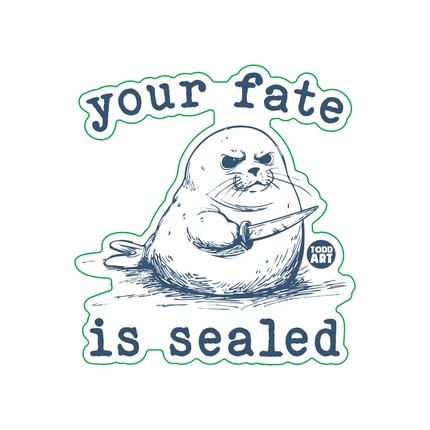 Your Fate is Sealed Vinyl Sticker